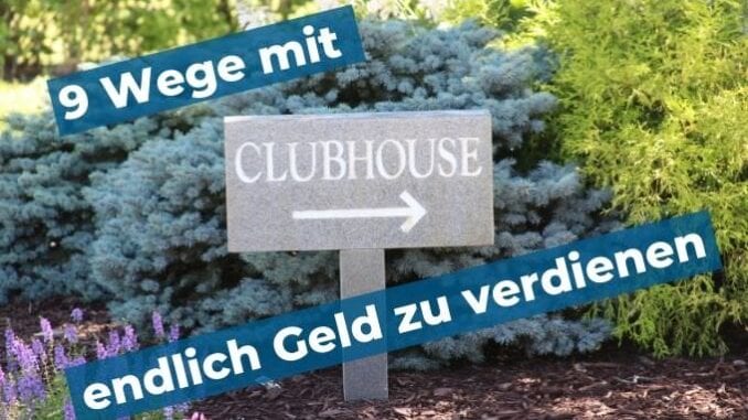 9 Wege mit Clubhouse endlich Geld zu verdienen Clubhouse