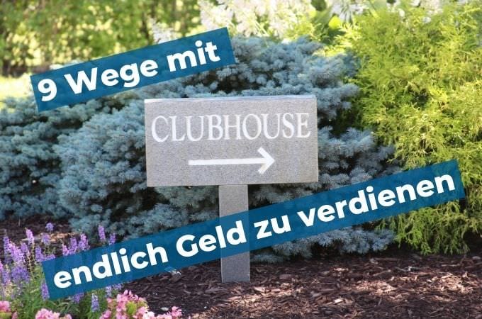9 Wege mit Clubhouse endlich Geld zu verdienen